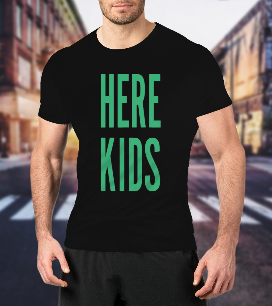 H4TK Here 4 The Here Kids T-Shirt