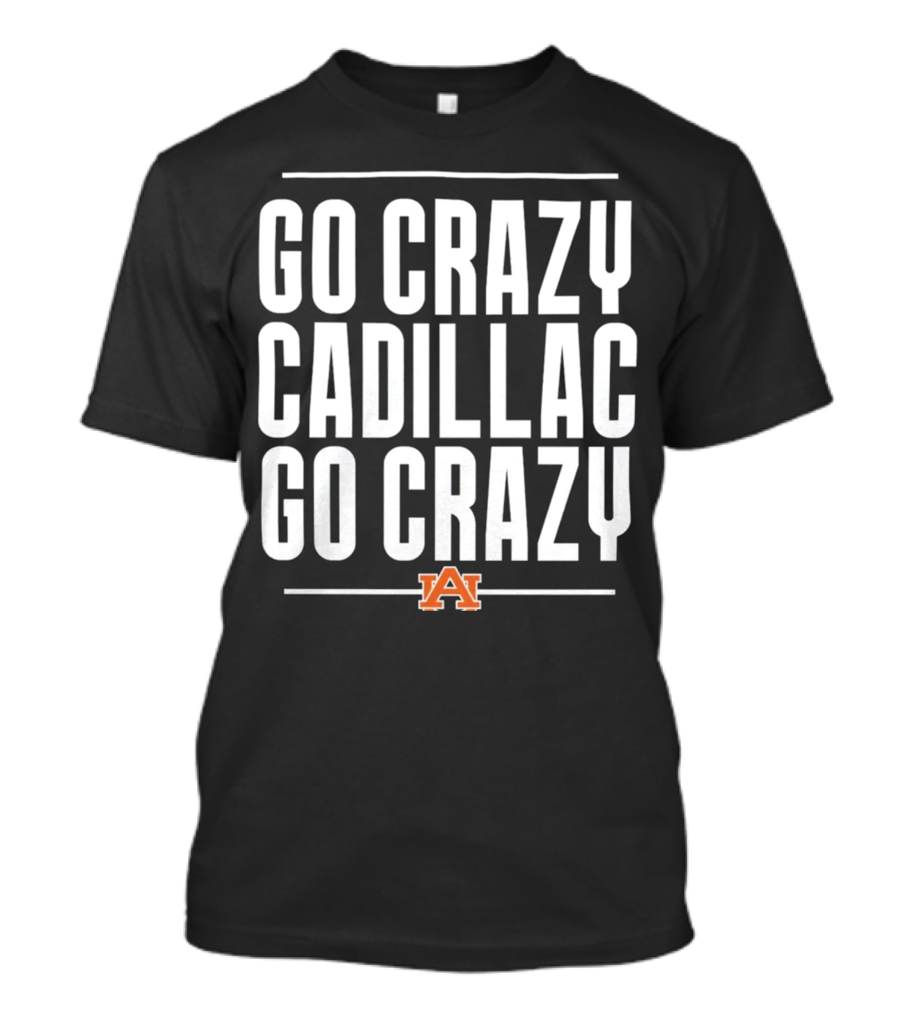 Go Crazy Cadillac Auburn Logo Go Crazy T-Shirt