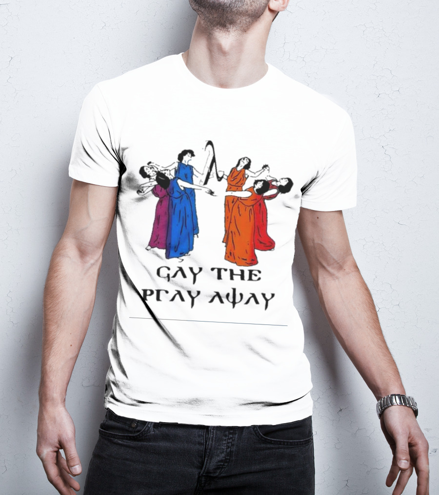 GAY THE PRAY AWAY Rainbow Dancers T-Shirt