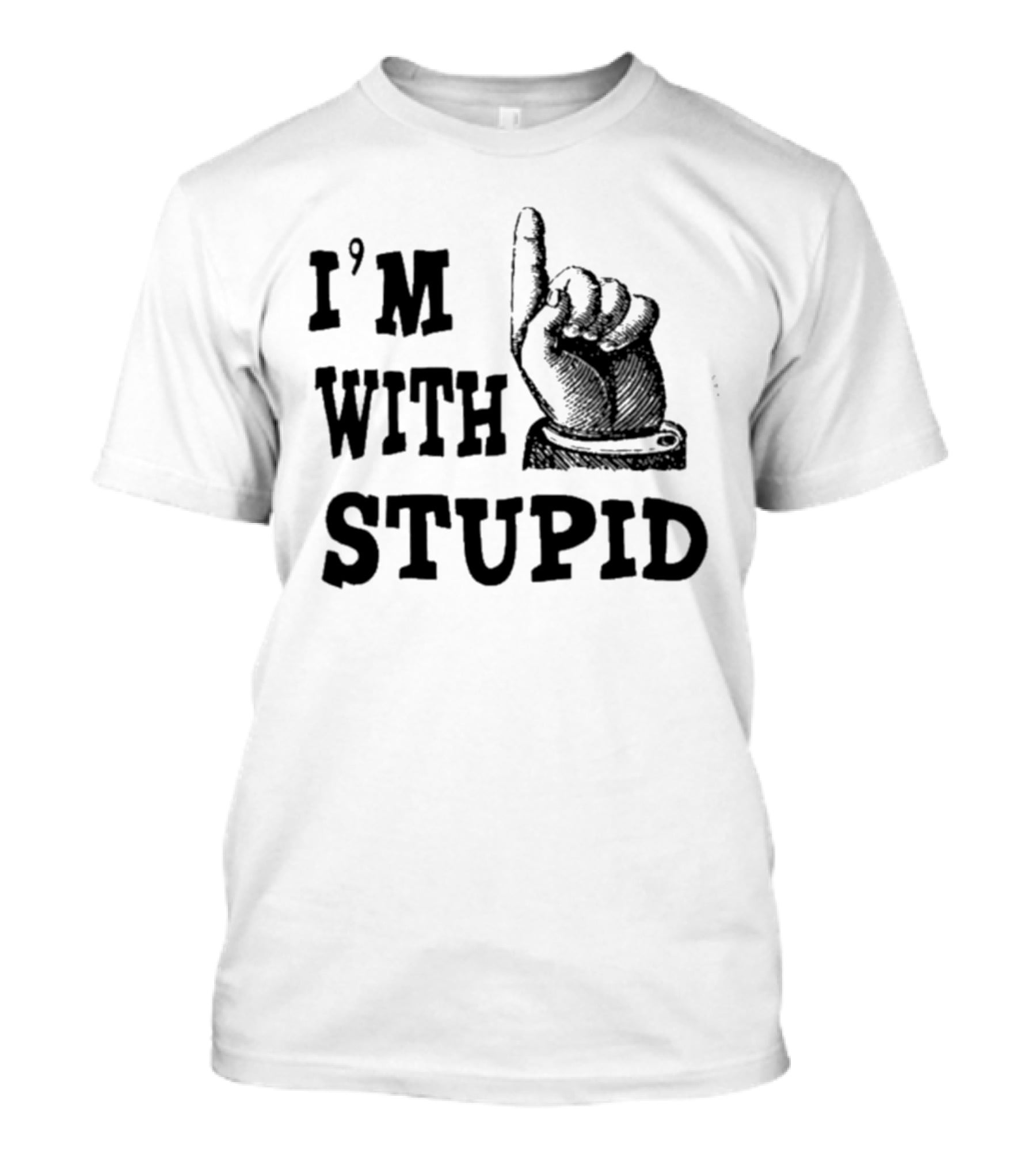 I’m With Stupid Finger Pointing Hand T-Shirt