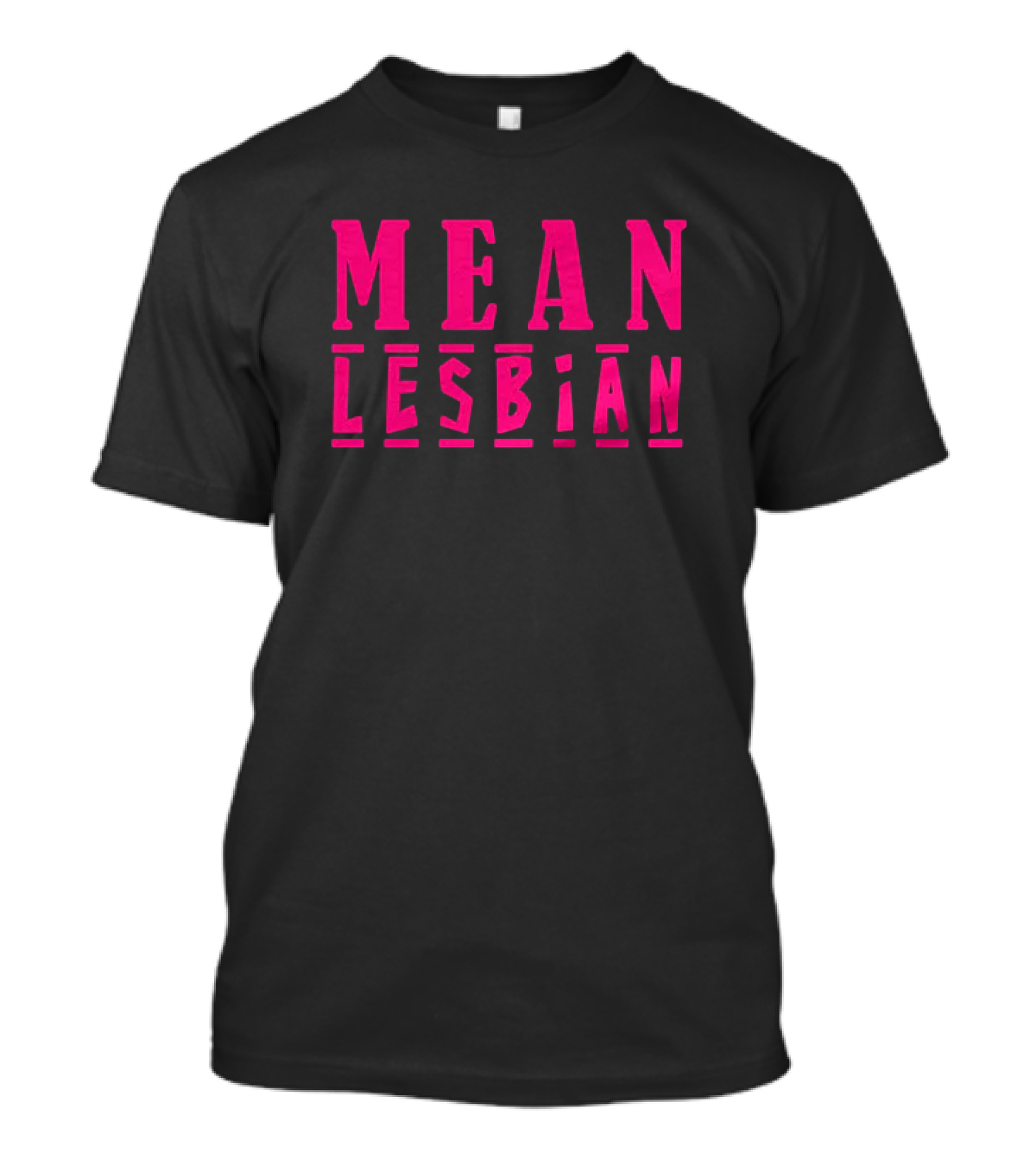 Mean Lesbian T-Shirt