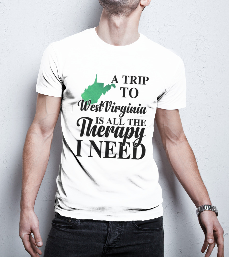 A Trip To West Virginia Is All The Therapy I Need State Map T-Shirt