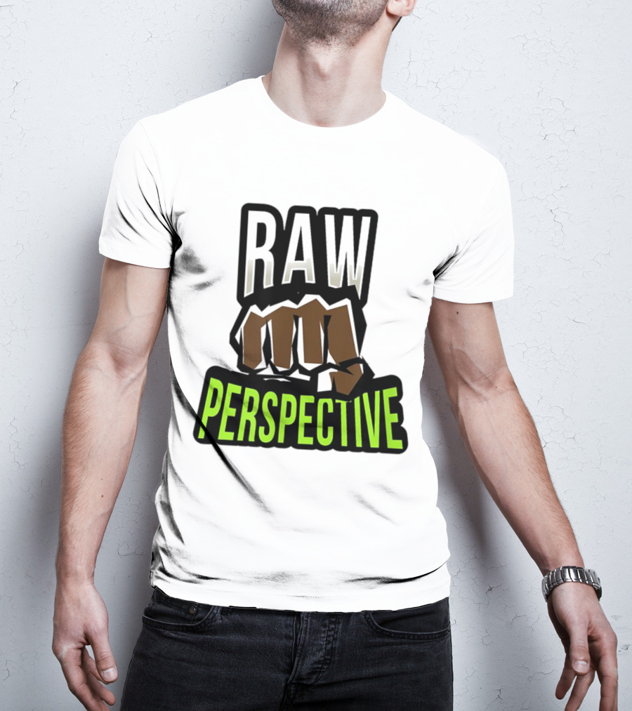 Raw Perspective Fist Power T-Shirt