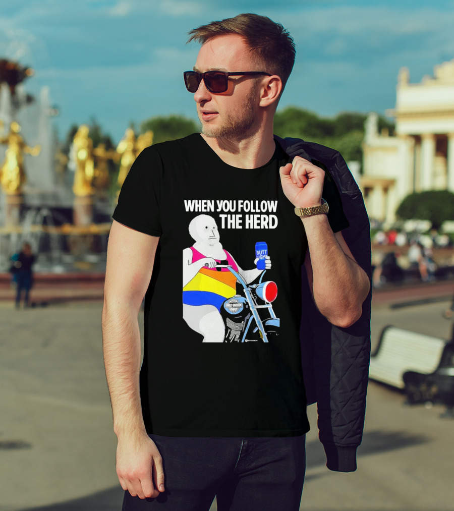 When You Follow The Herd Butt Light Motorcycle Rainbow T-Shirt