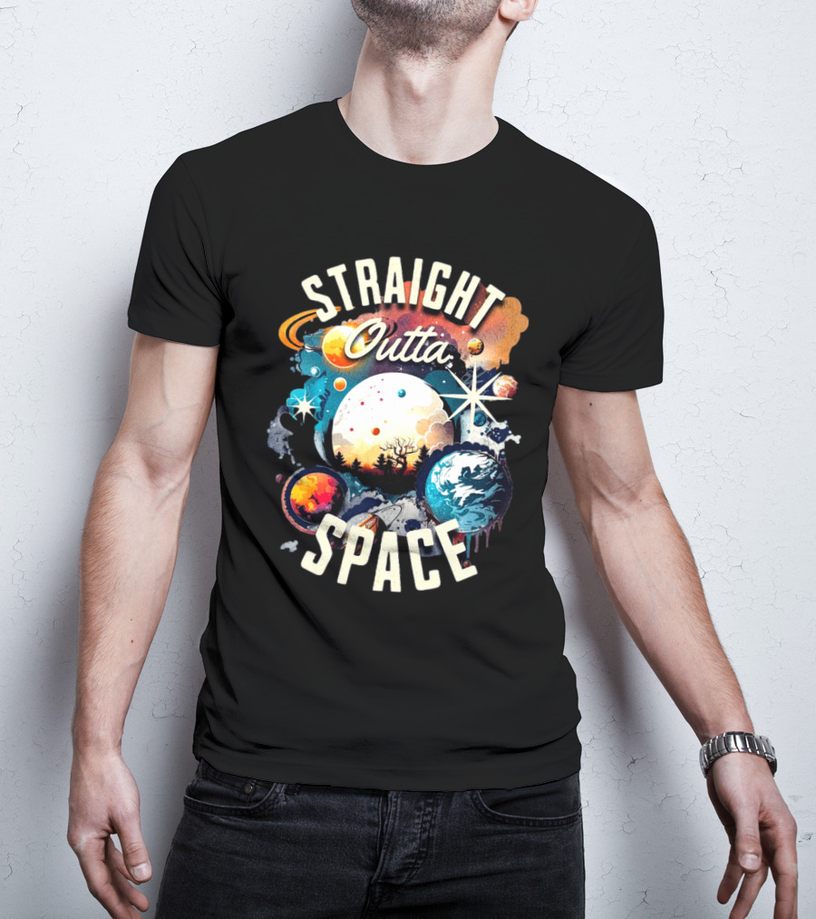 Straight Outta Space Cosmic Planets And Stars Explosion T-Shirt