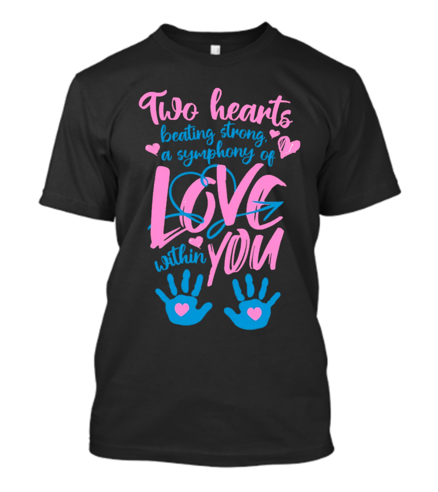 Two Hearts Beating Strong A Symphony Of Love Within You T-Shirt