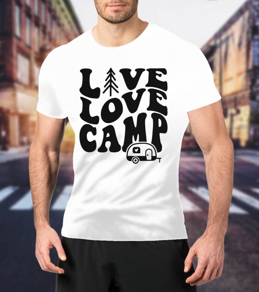 Live Love Camp Family Camping Camper T-Shirt