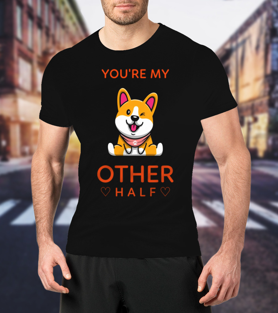 You're My Other Half Cute Pet Corgi Love Hearts T-Shirt