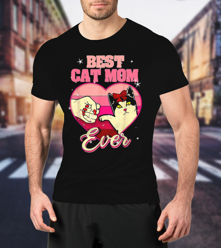 Best Cat Mom Ever Heart Cat Mother's Day T-Shirt