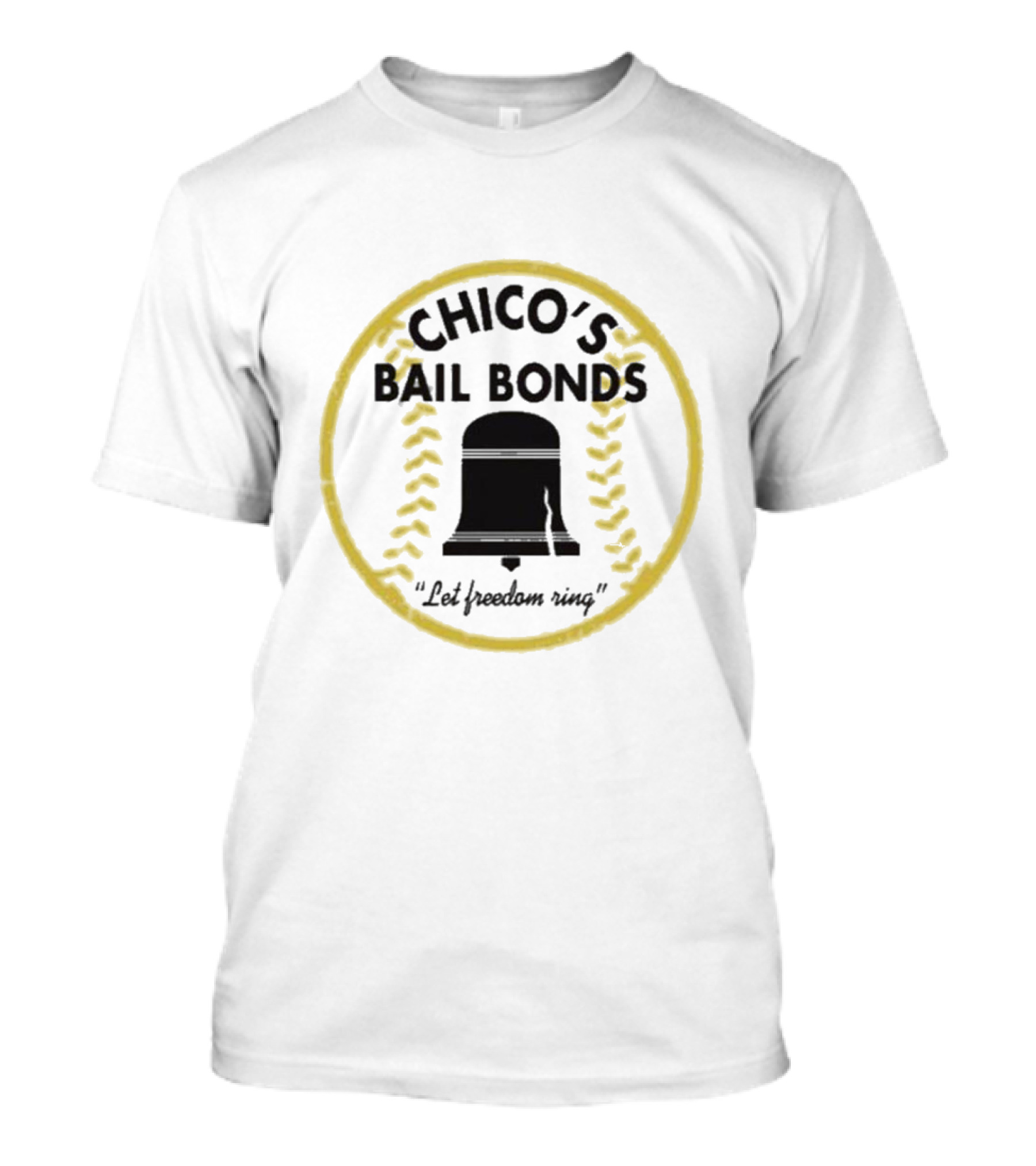 Chico’s Bail Bonds Let Freedom Ring Baseball Badge T-Shirt