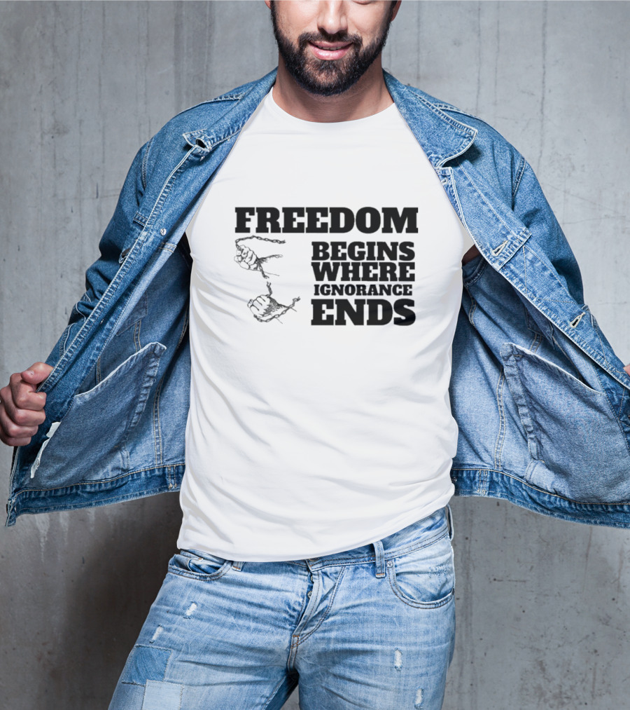 Freedom Begins Where Ignorance Ends Hands Breaking Free Chains T-Shirt