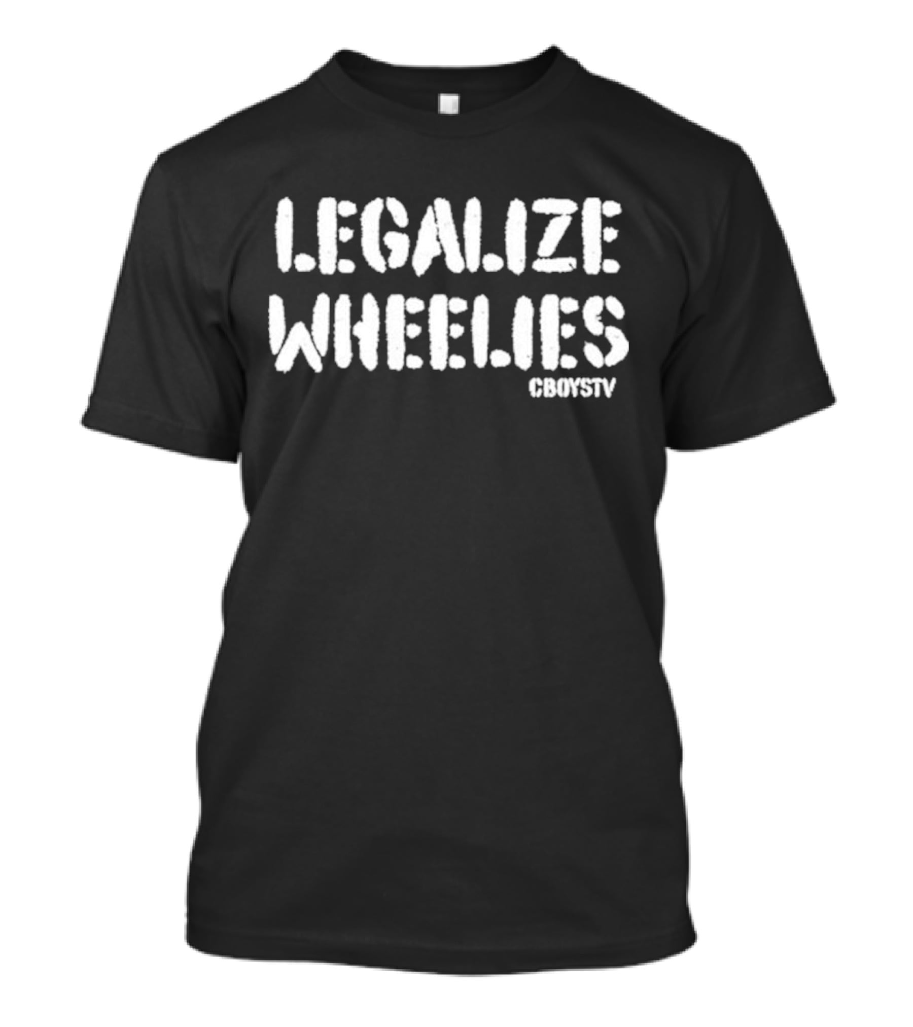 LEGALIZE WHEELIES CBOYSTV T-Shirt