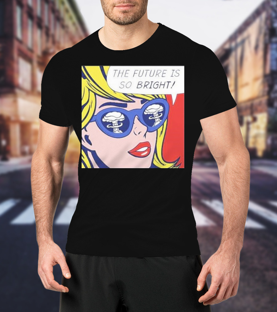 The Future Is So Bright Pop Art Comic Explosion Glasses T-Shirt