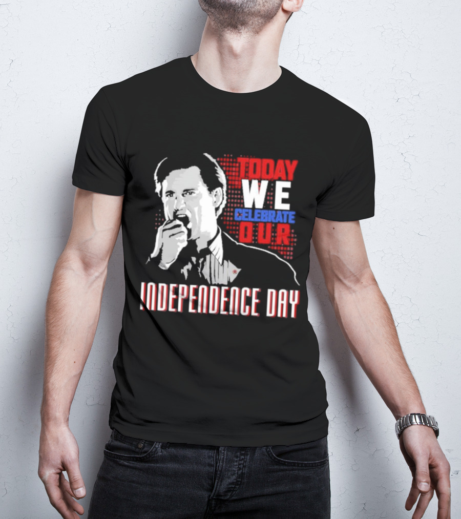 Today We Celebrate Our Independence Day T-Shirt