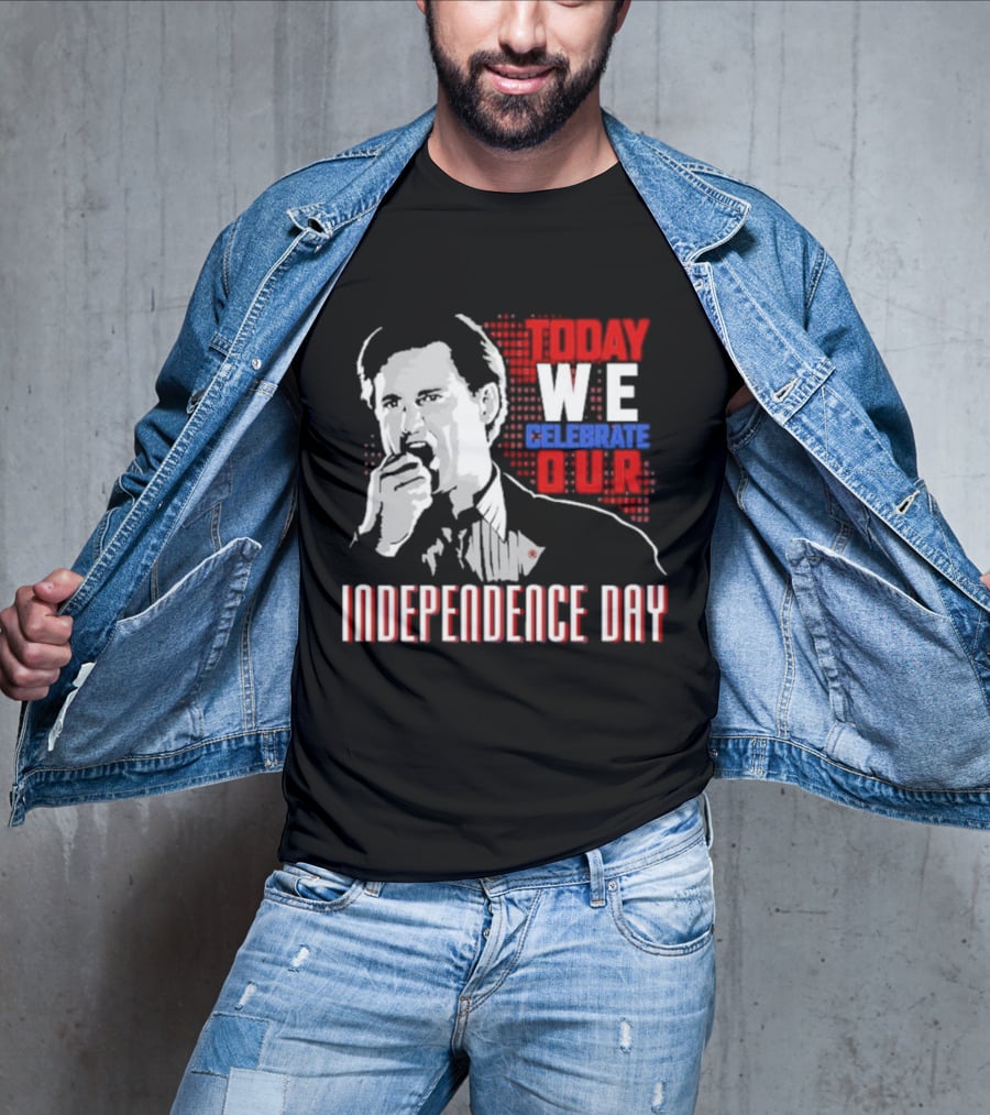 Today We Celebrate Our Independence Day T-Shirt