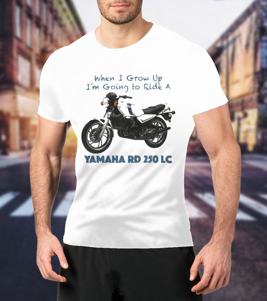 When I Grow Up I'm Going To Ride A Yamaha RD 350 LC T-Shirt