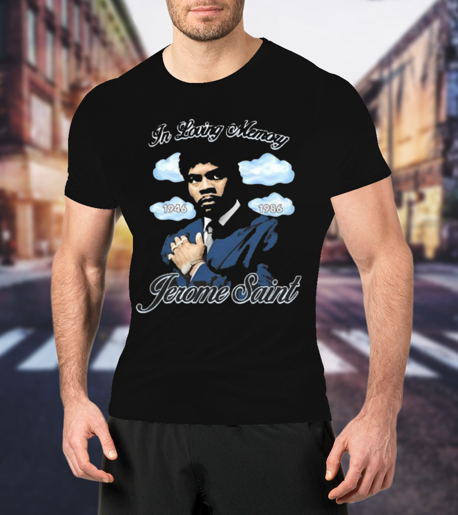 In Loving Memory Jerome Saint 1946 1986 T-Shirt
