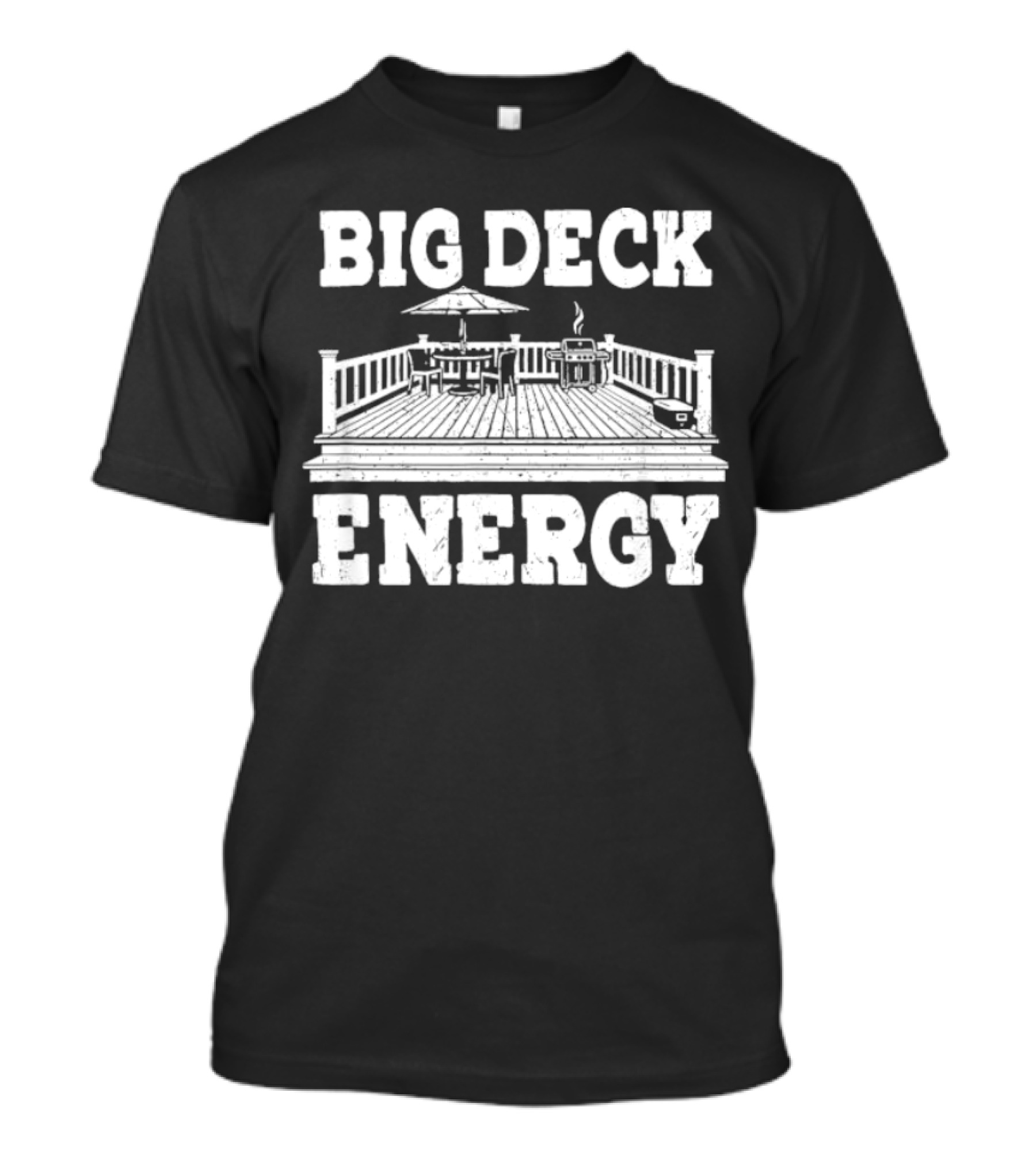BIG DECK ENERGY Backyard Patio Outdoor BBQ Gathering Scene T-Shirt