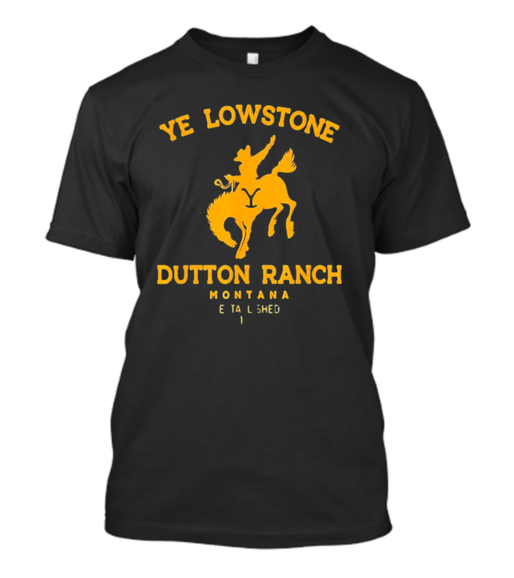 Ye Lowstone Dutton Ranch Montana Established T-Shirt