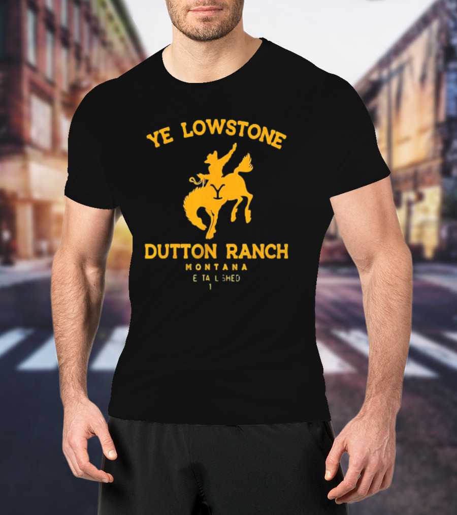 Ye Lowstone Dutton Ranch Montana Established T-Shirt