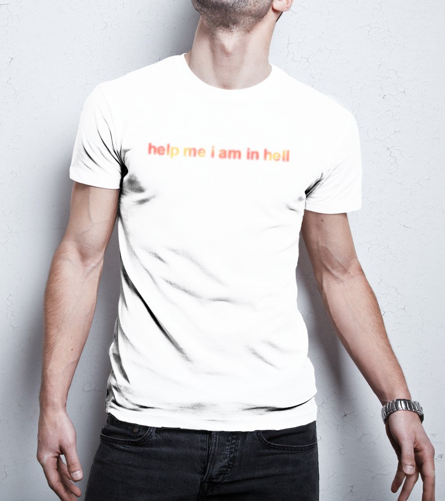 Help Me I Am In Hell Surviving In Dystopia T-Shirt