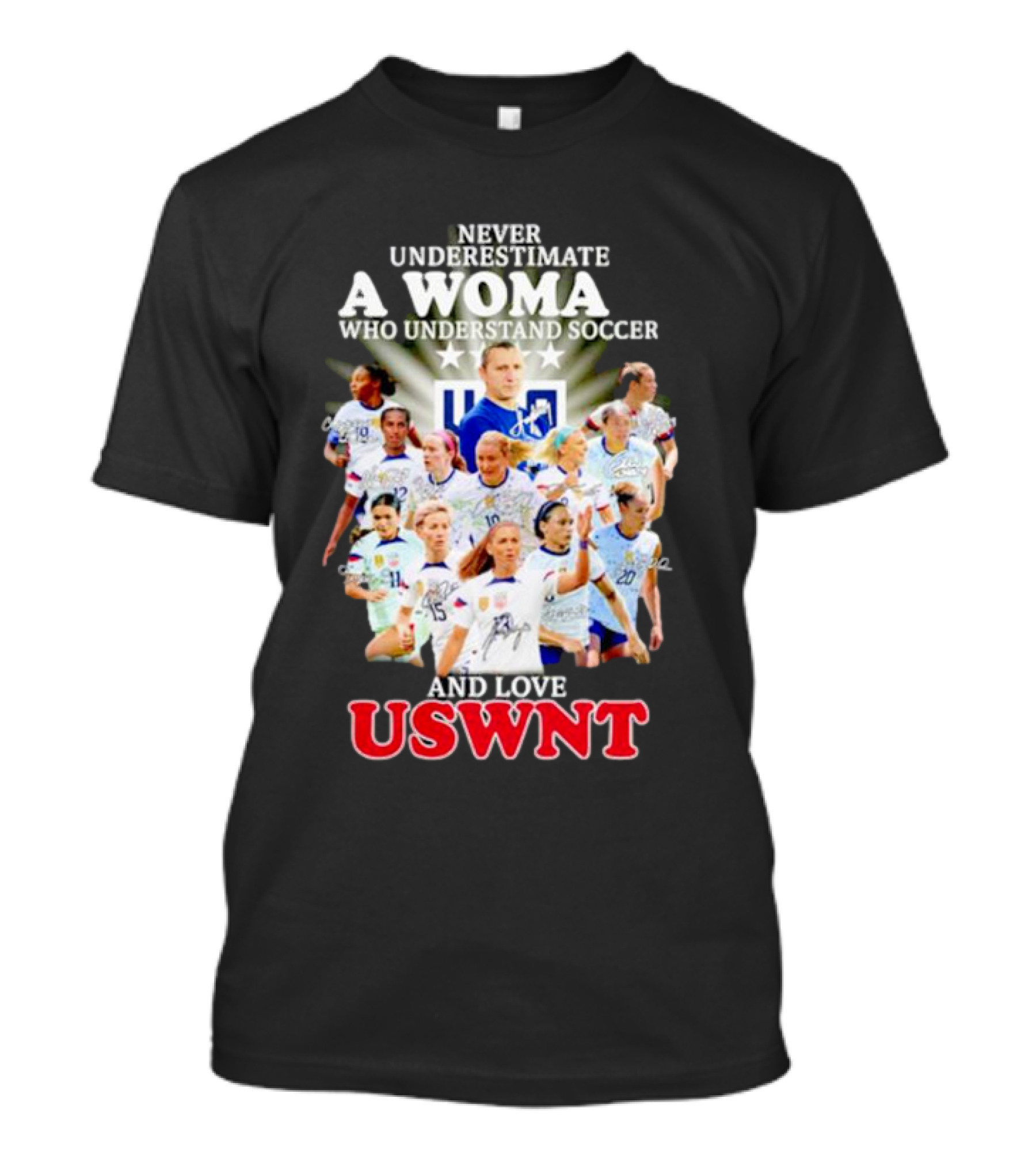 Never Underestimate A Woman Who Understand Soccer And Loves USWNT T-Shirt