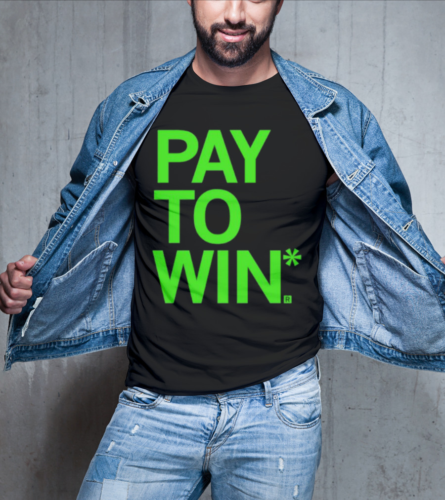 PAY TO WIN* T-Shirt