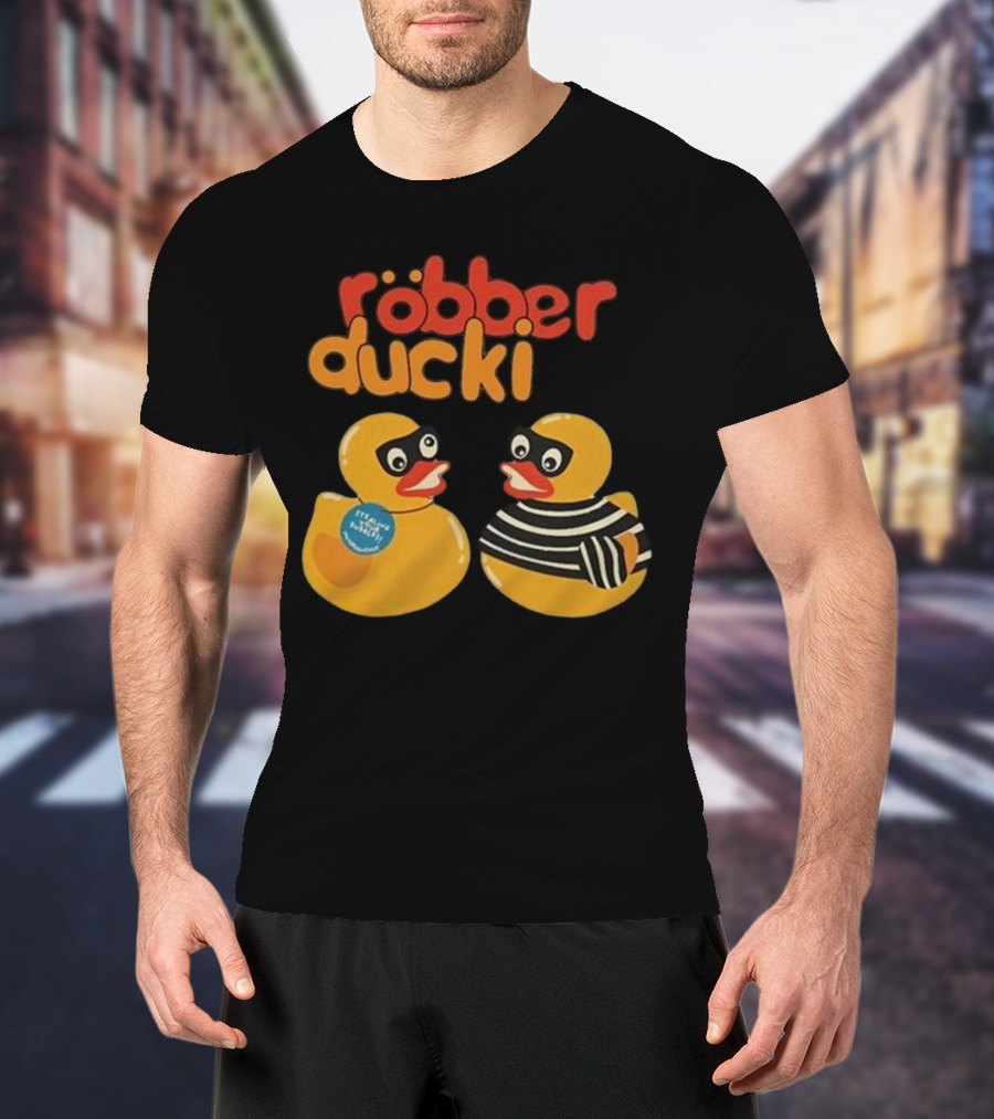 Robber Duck Rubber Duck Robbers In Disguise T-Shirt