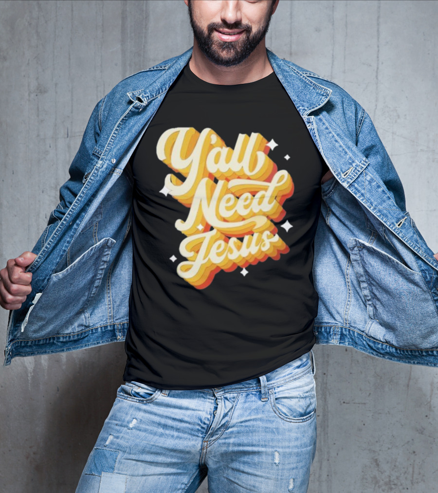 Y’all Need Jesus Retro Style Text With Stars T-Shirt