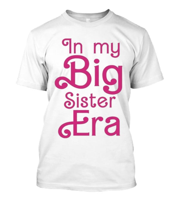 In My Big Sister Era Barbie Movie T-Shirt