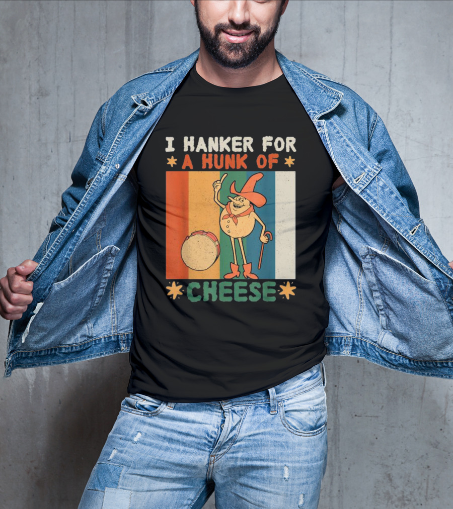 I Hanker For A Hunk Of Cheese Retro Cartoon Character T-Shirt