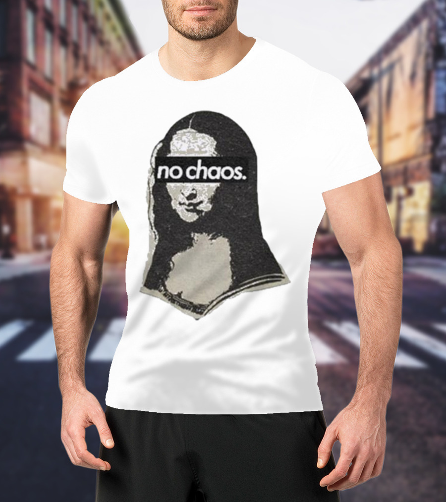 No Chaos Mona Lisa T-Shirt