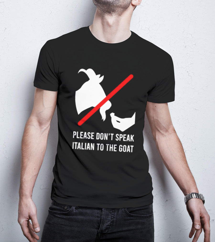 Please Don't Speak Italian To The Goat Silhouette With Red Line T-Shirt