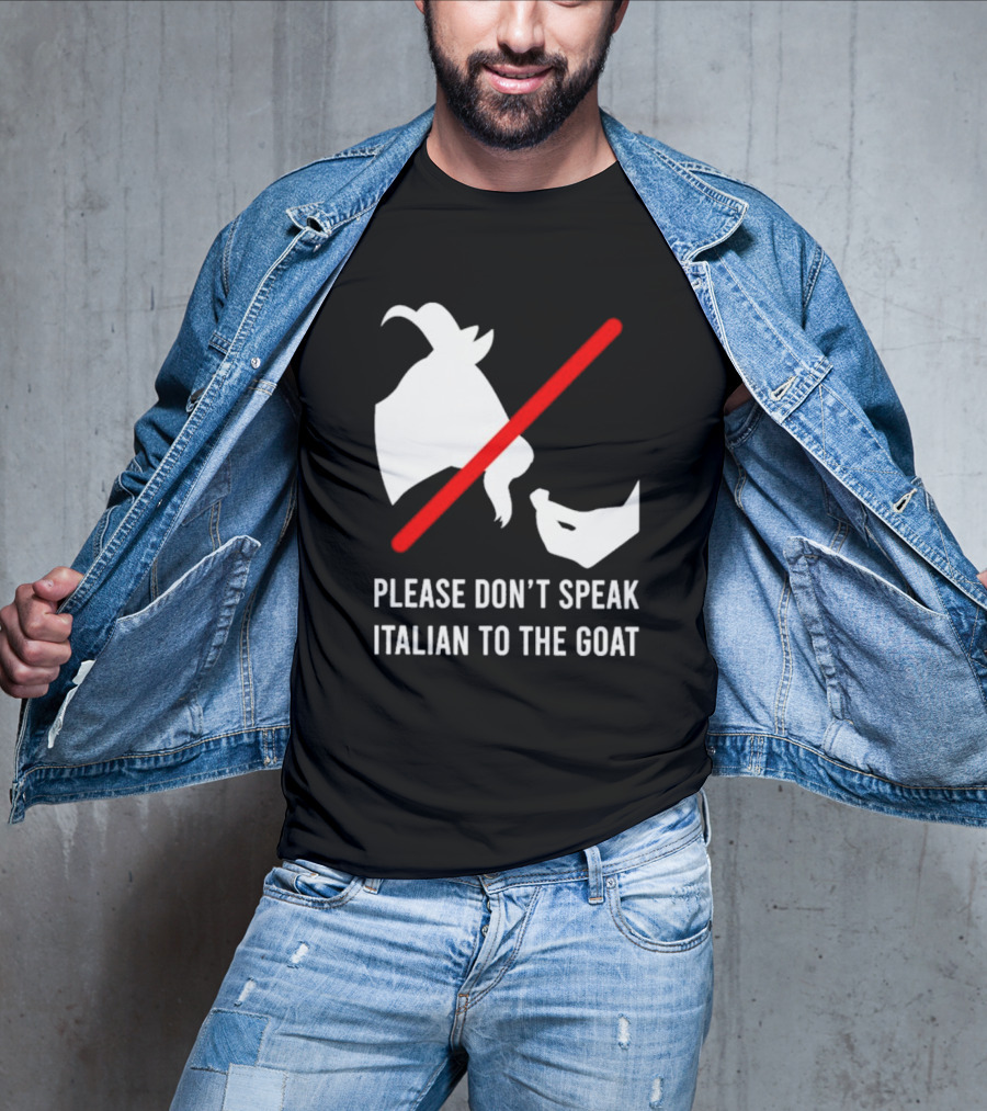 Please Don't Speak Italian To The Goat Silhouette With Red Line T-Shirt