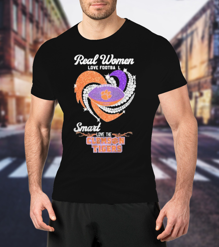 Real Women Love Football Smart Women Love The Clemson Tigers T-Shirt