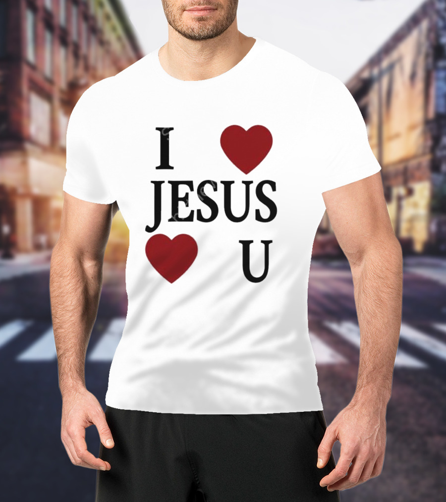 I Love Hearts Jesus Love Heart U T-Shirt