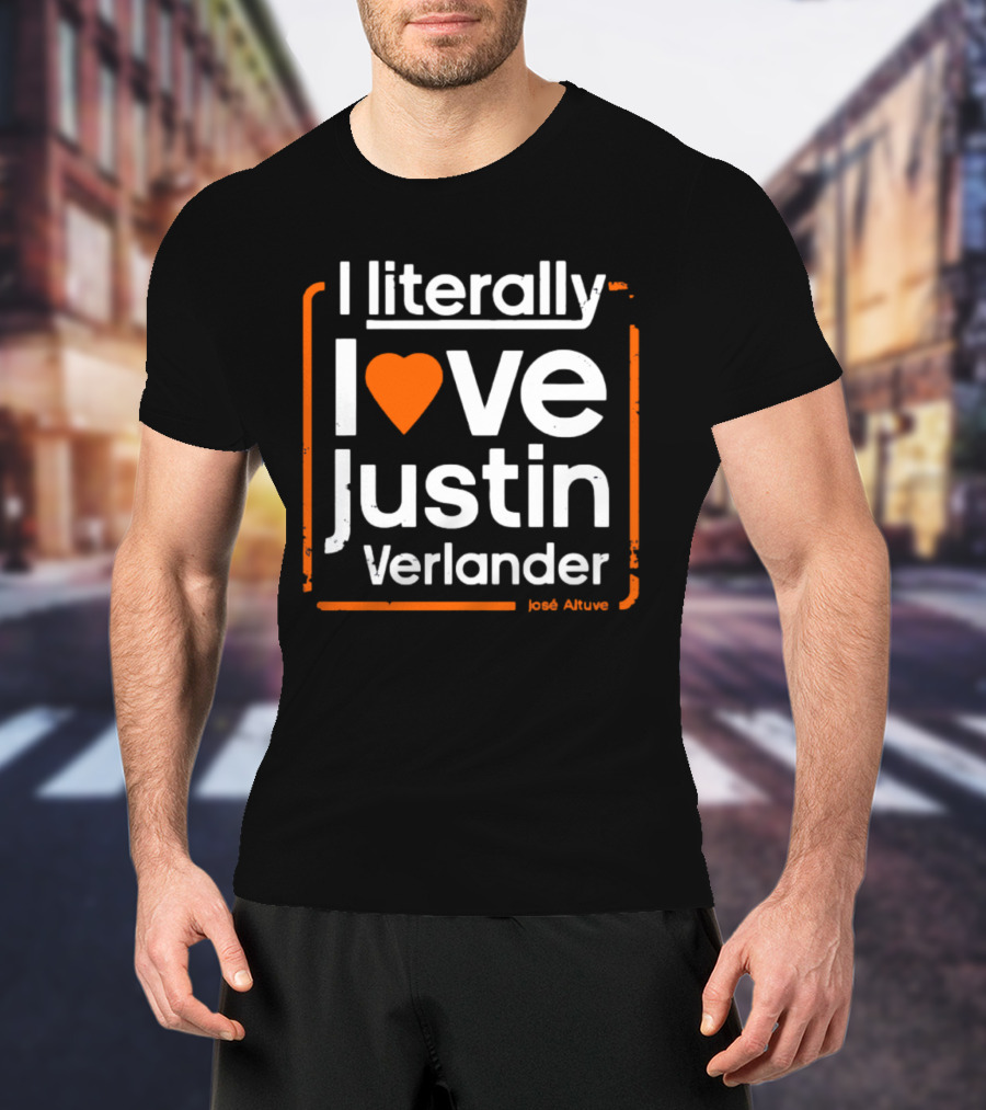 I Literally Love Justin Verlander José Altuve T-Shirt