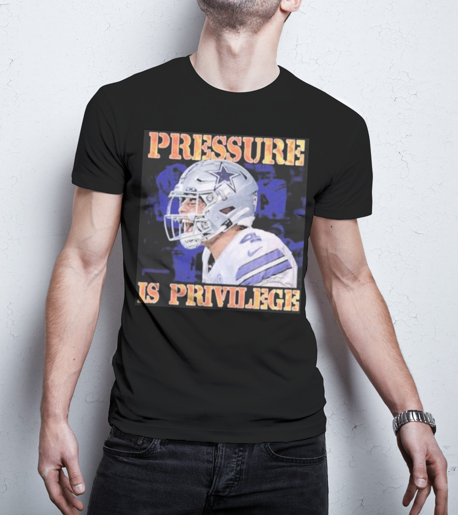 Dallas Cowboys Pressure Is Privilege Dak's Back T-Shirt