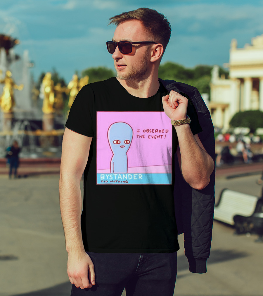 I Observed The Event Bystander Did Nothing Comic Style Alien Character T-Shirt