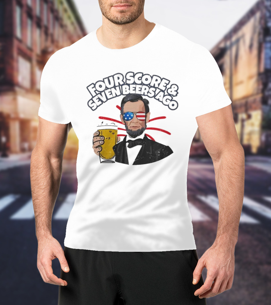 Four Score And Seven Beers Ago American Flag Sunglasses Beer Lincoln T-Shirt