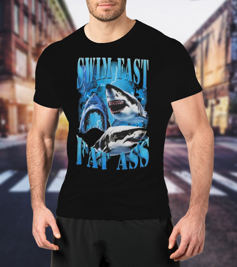 SWIM FAST EAT ASS Sharks Ocean T-Shirt
