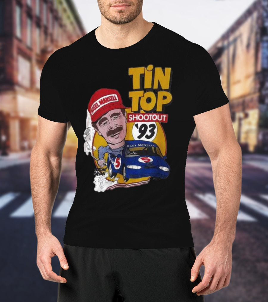 Tin Top Shootout '93 Nigel Mansell Racing Car T-Shirt