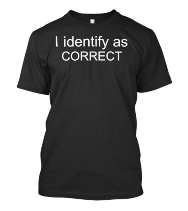 Brandi Love I Identify As Correct Satisfactory Scott T-Shirt