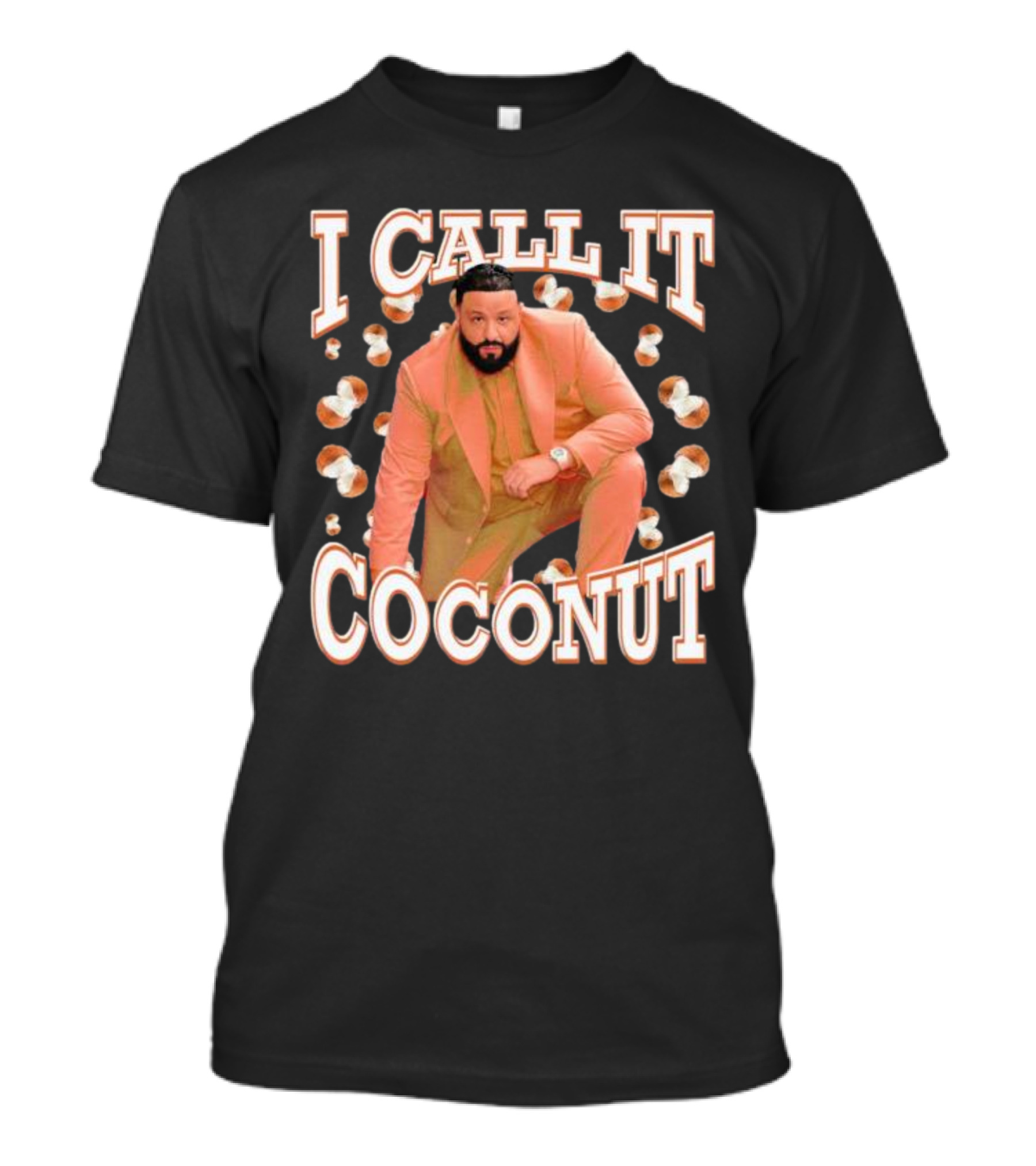 I Call It Coconut Dj Khaled T-Shirt