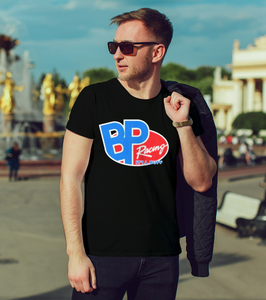 BP Racing Braydon Price It'll Buff T-Shirt