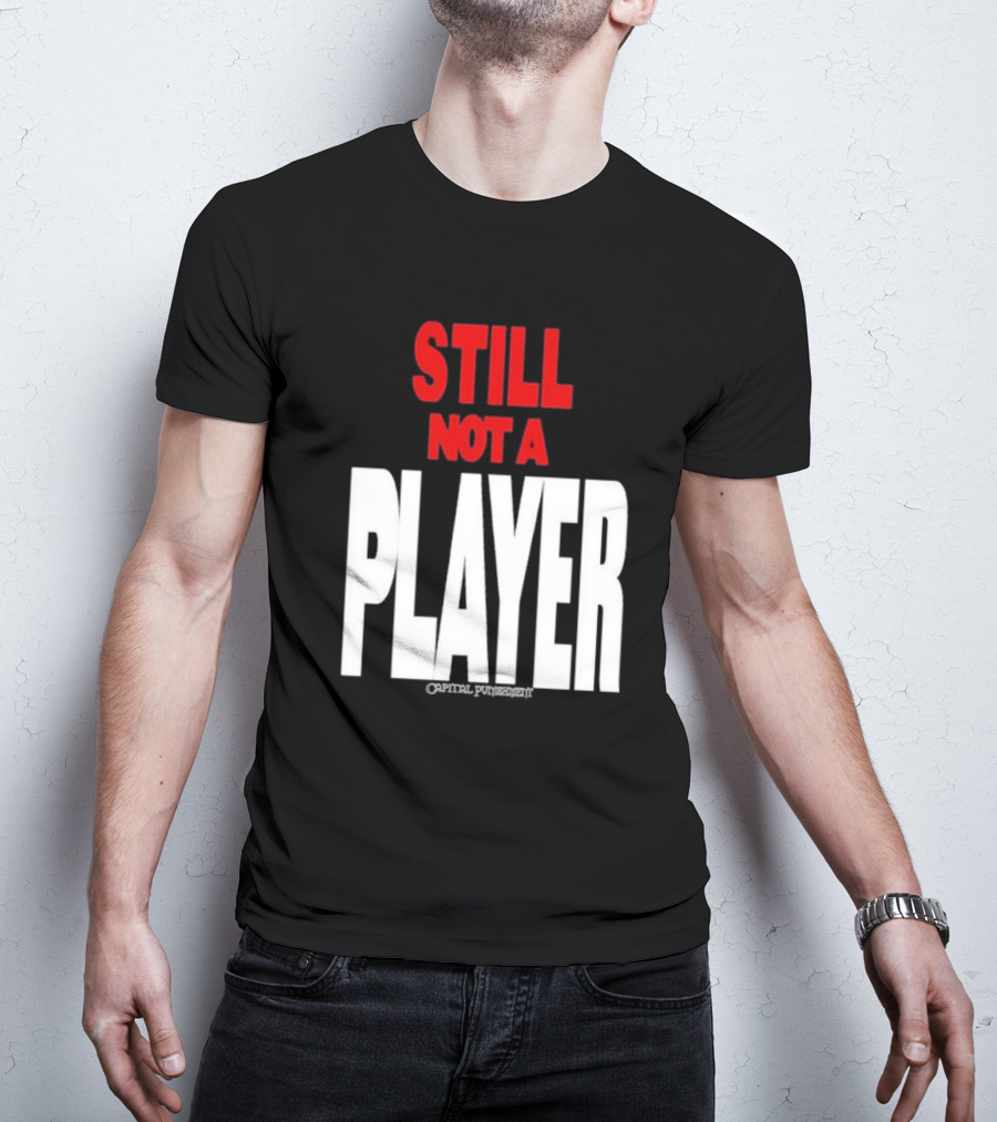 Still Not A Player Capital Punishment Big Pun T-Shirt