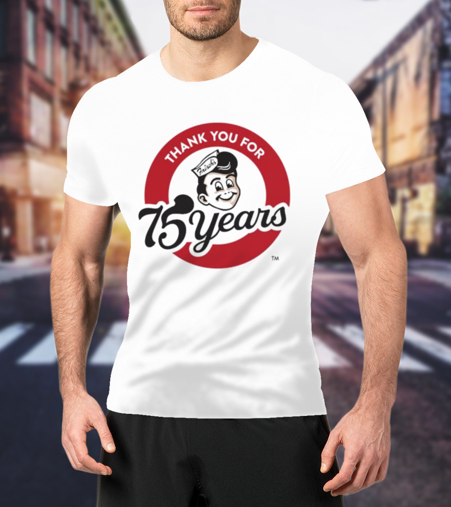 Thank You For Frisch's 75 Years T-Shirt