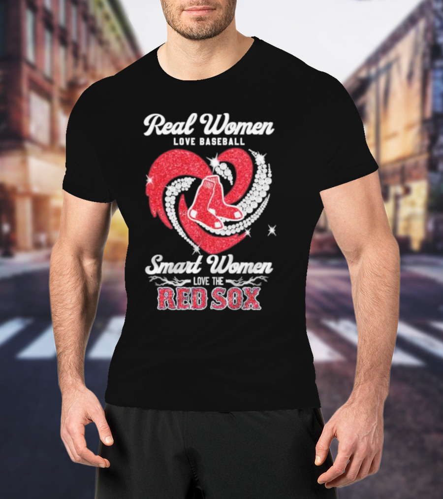 Real Women Love Baseball Smart Women Love The Red Sox Heart T-Shirt