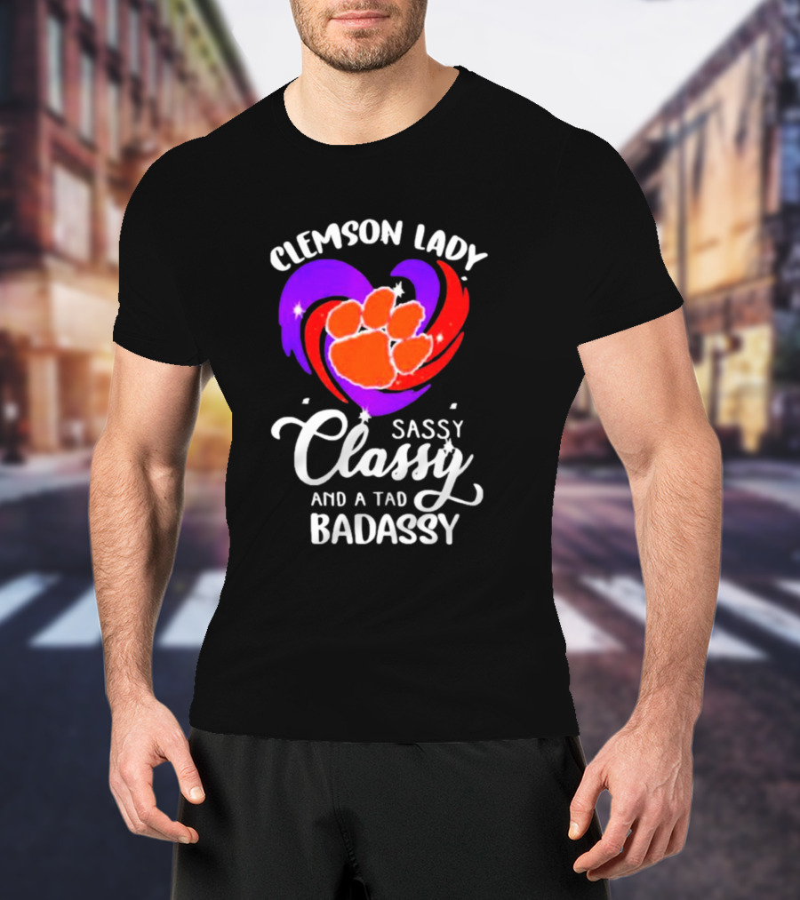 Clemson Lady Sassy Classy And A Tad Badassy Tiger Paw Heart T-Shirt