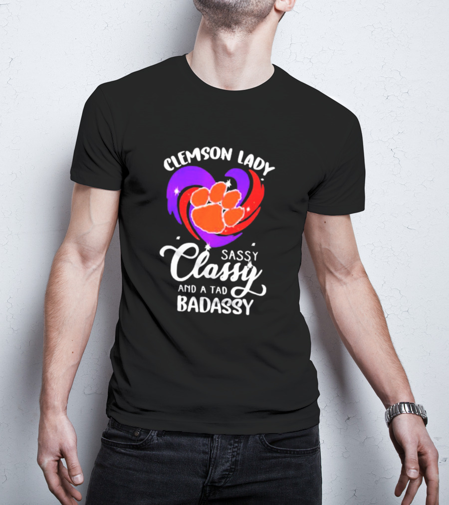 Clemson Lady Sassy Classy And A Tad Badassy Tiger Paw Heart T-Shirt